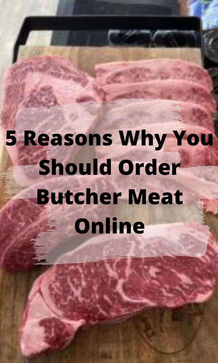 5 Reasons Why You Should Order Butcher Meat Online
