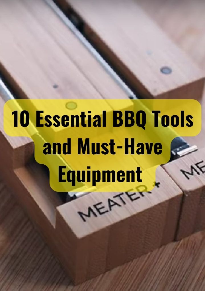 10 Essential BBQ Tools